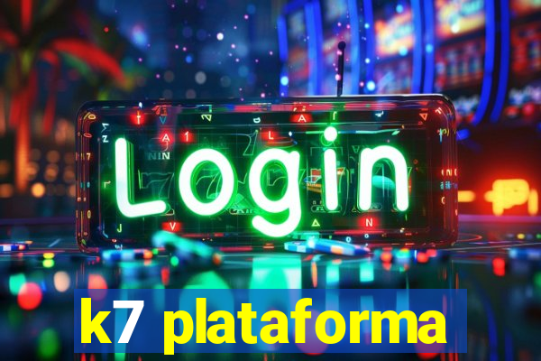 k7 plataforma